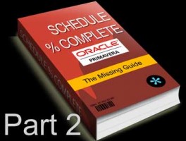 Schedule % Complete in Oracle Primavera – The Missing Guide (Part 2)