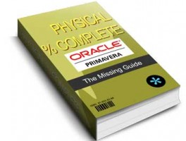 Physical Percent Complete in Primavera P6 – the Missing Guide