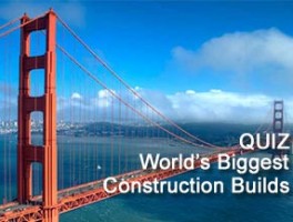 [Quiz] World’s Biggest Construction Projects – Did They Come In On-Time or On-Budget?