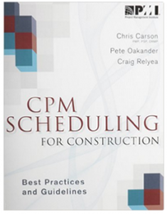 CPM Scheduling for Construction: Best Practices and Guidelines edited by Christopher Carson, Peter Oakander & Craig Relyea 