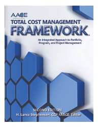 TCM Framework: An Integrated Approach to Portfolio, Program and Project Management, Second Edition by H. Lance Stephenson, CCP FAACE, Editor AACE International, 2015