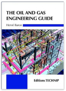 Oil and Gas Engineering Guide by Herve Baron