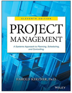 Project Management: A Systems Approach to Planning, Scheduling & Controlling, 9th Edition By Harold Kerzner