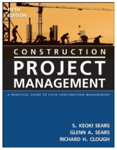 Construction Project Management by S. Keoki Sears, Glenn A. Sears, Richard H. Clough