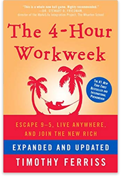The 4-Hour Workweek by Tim Ferris