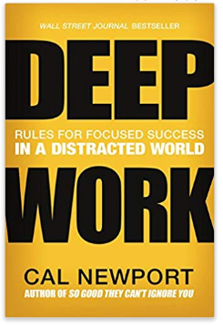 Deep Work: Rules for Focused Success in a Distracted World by Cal Newport