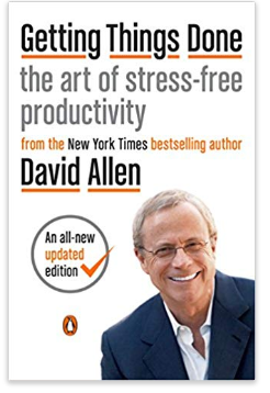 Getting Things Done: The Art Of Stress-Free Productivity by David Allen