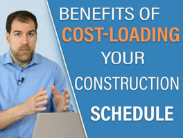 Benefits of Cost-Loading Your Construction Schedule