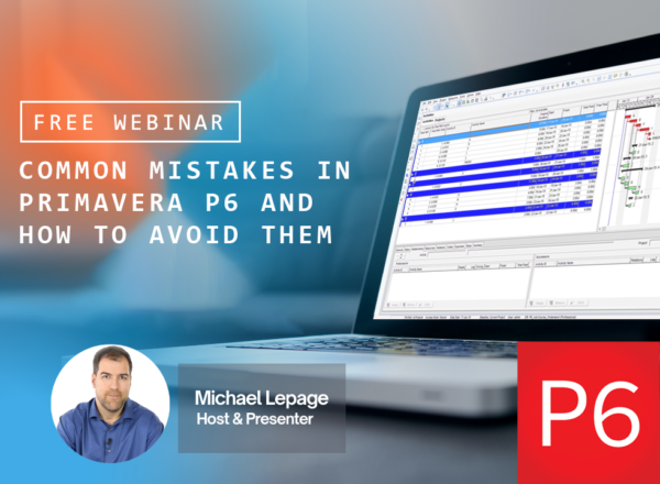 5 Common Mistakes in Primavera P6 and How to Avoid Them